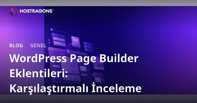 WordPress Page Builder Eklentileri: Karşılaştırmalı İnceleme