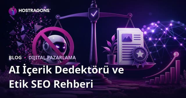 Yapay Zeka Destekli İçerik Dedektörlerini Atlatma Yerine Etik SEO Rehberi