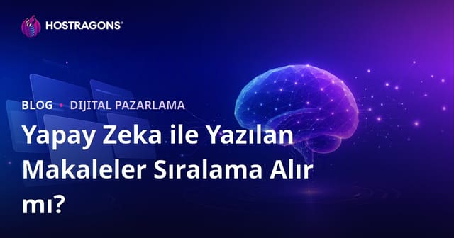 Yapay Zeka ile Yazılan Makaleler Google'da Sıralama Alır mı?