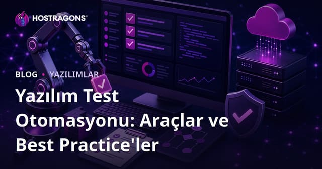 Yazılım Test Otomasyonu: Araçlar ve Best Practice'ler