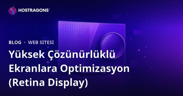 Yüksek Çözünürlüklü Ekranlara Optimizasyon (Retina Display)