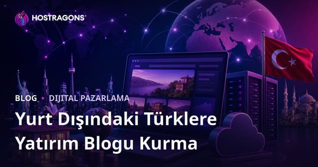 Yurt Dışında Yaşayan Türkler İçin Yatırım Rehberi Dikeyinde Niş Blog Kurma Rehberi