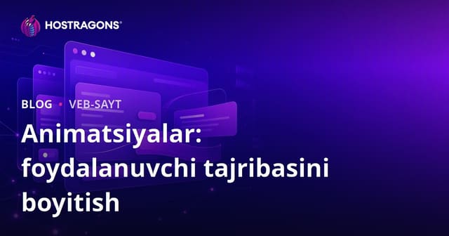 Animatsiyalar: Foydalanuvchi Tajribasini Boyitish