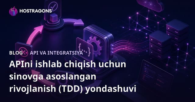 APIni ishlab chiqish uchun sinovga asoslangan rivojlanish (TDD) yondashuvi