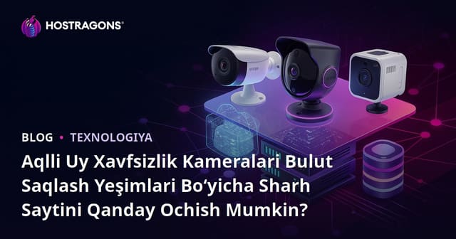 Aqlli Uy Xavfsizlik Kameralari Bulut Saqlash Yeşimlari Bo‘yicha Sharh Saytini Qanday Ochish Mumkin?