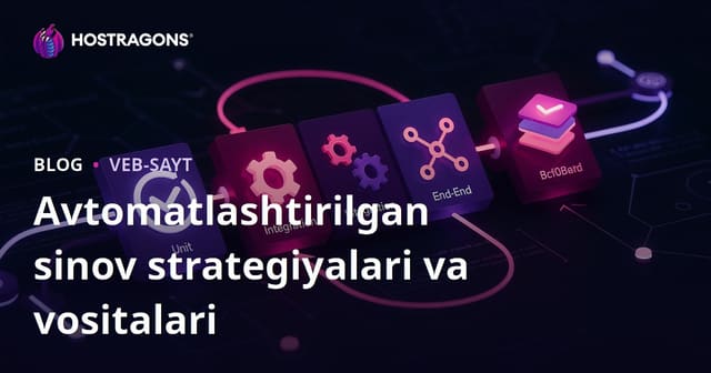 Avtomatlashtirilgan sinov strategiyalari va vositalari