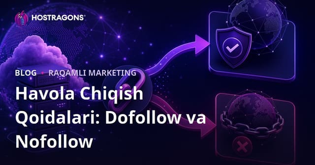 Chiqqan Havolalar (Outbound Links) Qoidalari: Dofollow va Nofollow Farqi