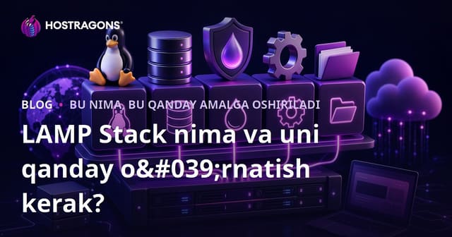 LAMP Stack nima va uni qanday o'rnatish kerak?