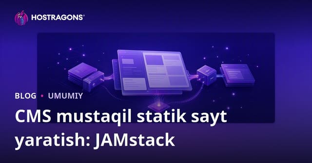 CMS Mustaqil Statik Veb Sayt Yaratish: JAMstack