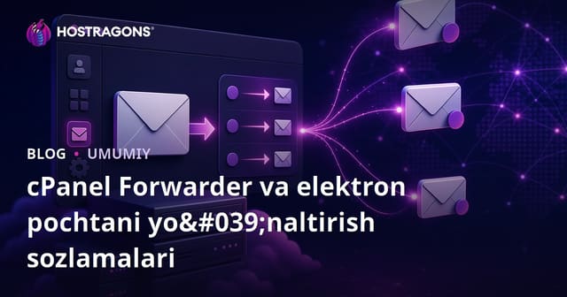 cPanel Forwarder va elektron pochtani yo'naltirish sozlamalari