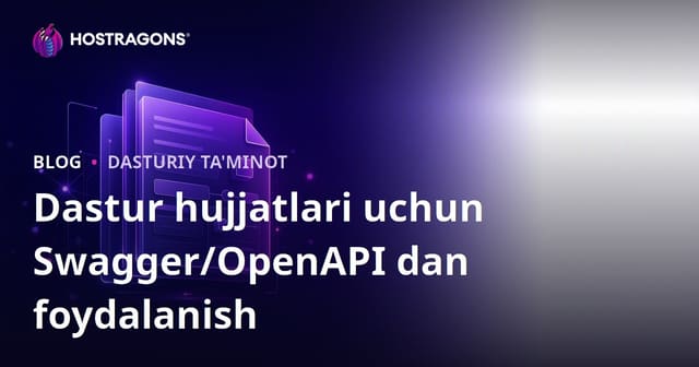 Dasturiy Ta'rif uchun Swagger/OpenAPI Foydalanish