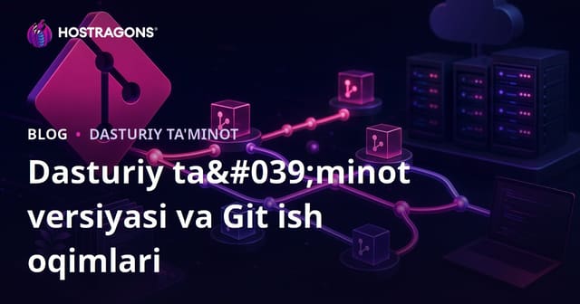 Dasturiy Ta'min Versiyalash va Git Ish Jarayonlari