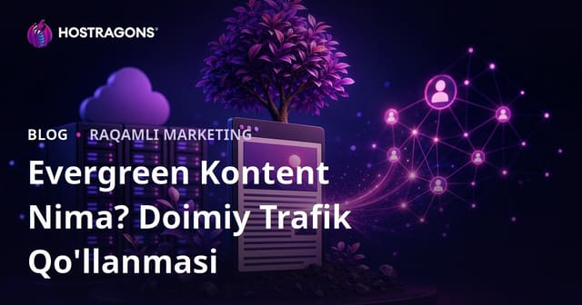 Doimiy (Evergreen) Kontent Nima? Yillar Davomida Trafik Keltiradigan Maqolalar Yozish