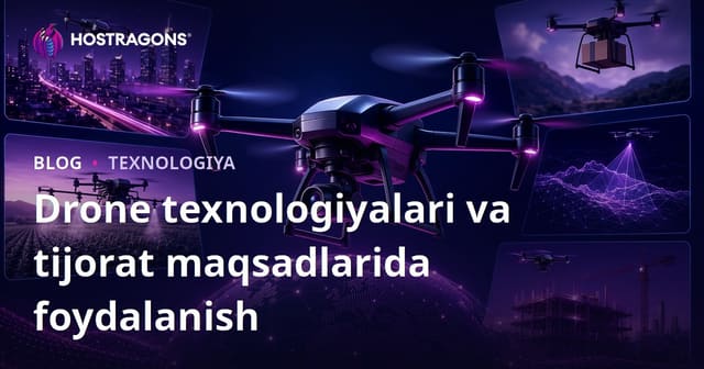 Drone Texnologiyalari va Tijoratda Qo'llanilishi