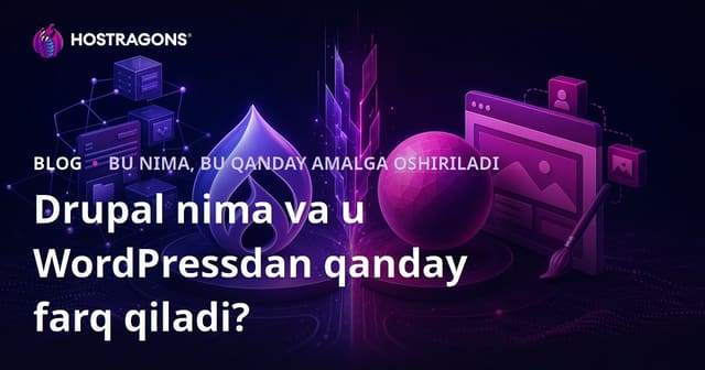 Drupal nima va u WordPressdan qanday farq qiladi?
