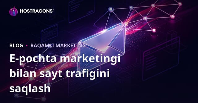 Elektron pochta marketingi yordamida veb-sayt trafikini jonli saqlash