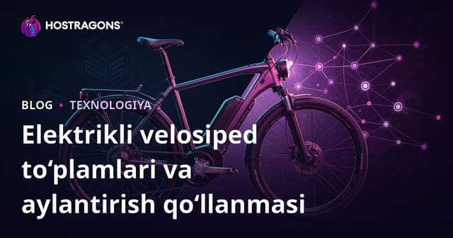 Elektr velosipedga aylantirish kitlari va konversiya bo‘yicha to‘liq qo‘llanma: mikro-nish kontent