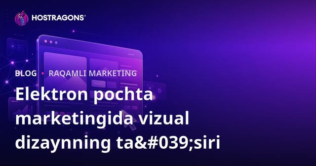 Elektron pochta marketingida vizual dizaynning ta'siri