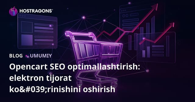 Opencart SEO Optimizatsiyasi: E-Tijorat Ko'rinuvchanligini Oshirish