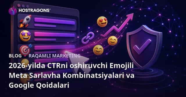 2026-yilda CTRni oshiruvchi Emojili Meta Sarlavha Kombinatsiyalari va Google Qoidalari