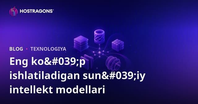 Eng ko‘p ishlatiladigan sun’iy intellekt modellari