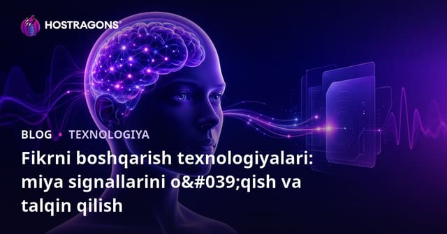 Zamonaviy Fikr Kontroli Texnologiyalari: Miya Signallarini O‘qish va Tahlil Qilish