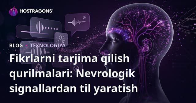 Fikrlarni tarjima qilish qurilmalari: Nevrologik signallardan til yaratish