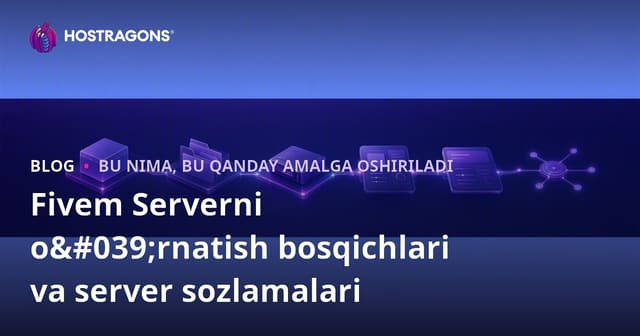 Fivem Serverni O'rnatish Bosqichlari