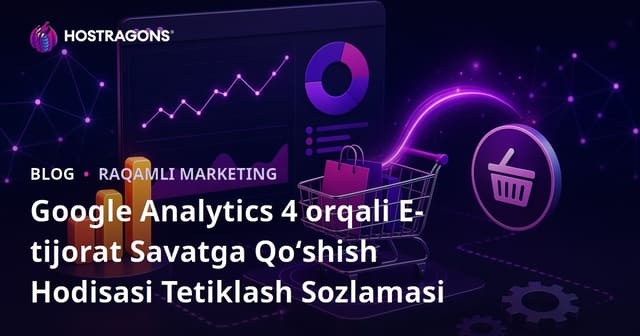 Google Analytics 4 orqali E-tijorat Savatga Qoʻshish Hodisasi Tetiklash Sozlamasi