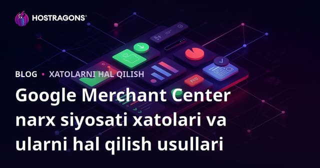 Google Merchant Center narx siyosati xatolari va ularni hal qilish usullari