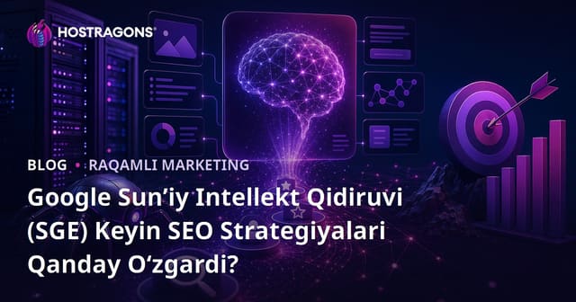 Google Sun’iy Intellekt Qidiruvi (SGE) Keyin SEO Strategiyalari Qanday O‘zgardi?