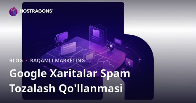 Google Xaritalarda Spamni Tozalash: Soxta Biznes Profilini Shikoyat Qilish orqali Mahalliy Reytingni Oshirish