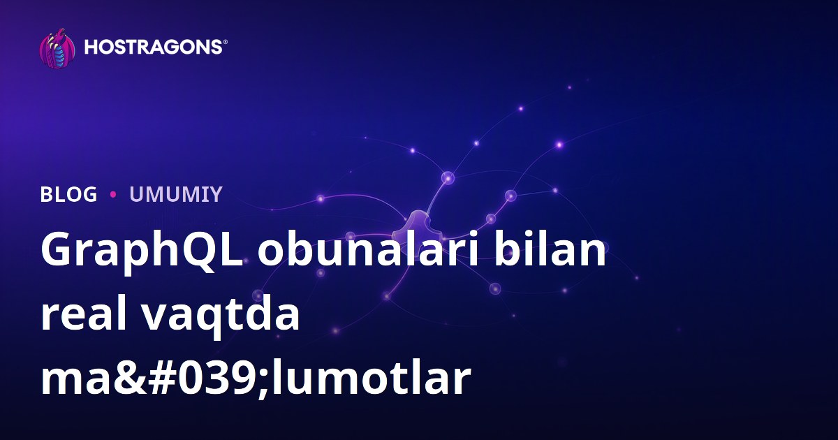 GraphQL obunalari bilan real vaqtda ma'lumotlar