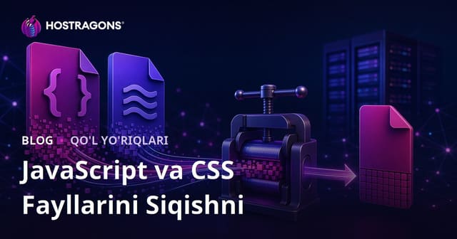 JavaScript va CSS Fayllarini Siqish (Minify) Usullari – To‘liq Qo‘llanma