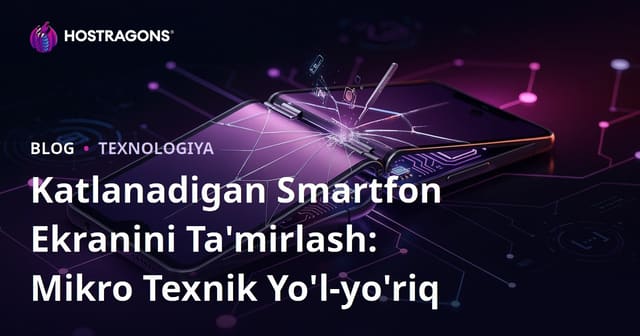 Katlanadigan Smartfon Ekranini Ta'mirlash: Mikro Texnik Yo'l-yo'riq