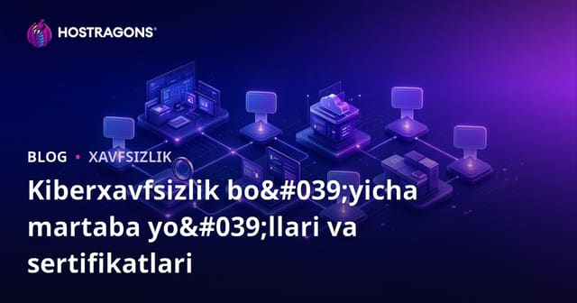 Siber Xavfsizlik Karyera Yo'llari va Sertifikalar: To'liq Qo'llanma