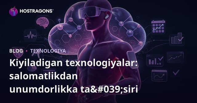 Harakatli Texnologiyalar: Salomatlikdan Samaradorlikgacha Ta'siri