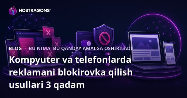 Kompyuter va Telefonlarda Reklamlarni Blokirovka Qilish Usullari 3 Qadam