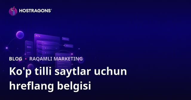 Ko'p Tillarda (Multilingual) Web Saytlarida hreflang Tegini Qo'llash