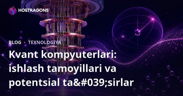Kvant Kompyuterlar: Ishlash Prinsp va Potentsial Ta'siri