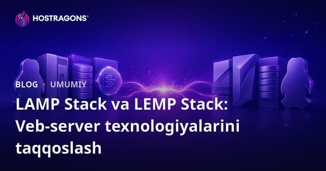 LAMP Stack va LEMP Stack: Veb Server Texnologiyalari Taqdimoti
