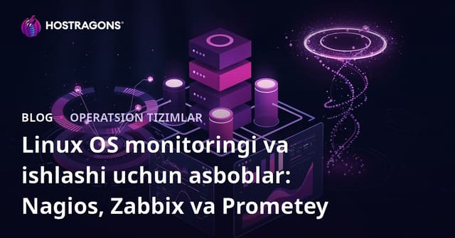 Linux Operatsion Tizimlarini Kuzatish va Ishlashni Optimallashtirish: Nagios, Zabbix va Prometheus