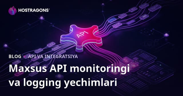 Maxsus API monitoringi va logging yechimlari