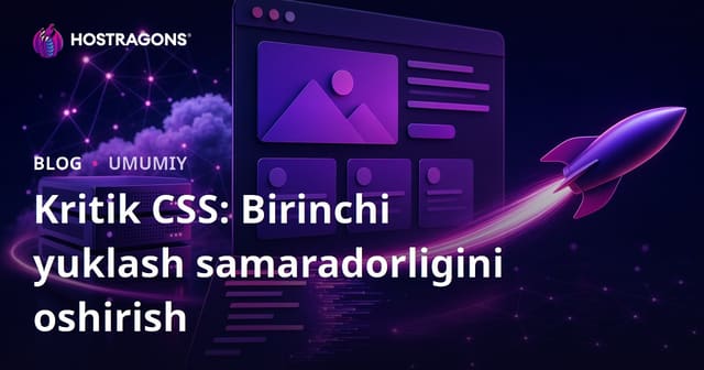 Kritik CSS: Birinchi yuklash samaradorligini oshirish