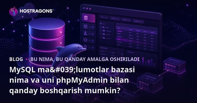 MySQL Ma'lumotlar Bazasi Nedir va phpMyAdmin bilan Boshqarish