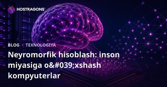 Nöromorfik Ma'lumotlarni Qayta ishlash: Inson Miyasi O'xshash Kompyuterlar