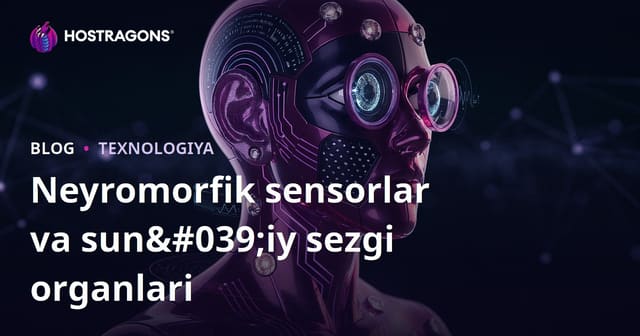 Neyromorfik Sensorlar va Sun'iy Sezgi Organlari