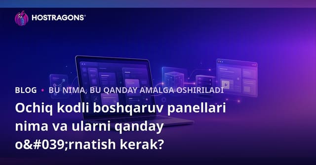 Ochiq Manba Nazorat Panellari Nima va Qanday O'rnatiladi?