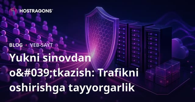 Yukni sinovdan o'tkazish: Trafikni oshirishga tayyorgarlik