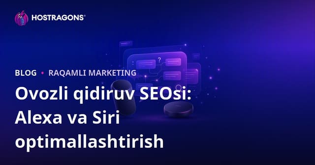 Ovozli Qidiruv SEO: Amazon Alexa va Apple Siri uchun Sifatli Savadli Javoblar Optimallashtirish